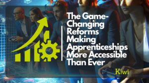 The Game-Changing Reforms Making Apprenticeships More Accessible Than Ever